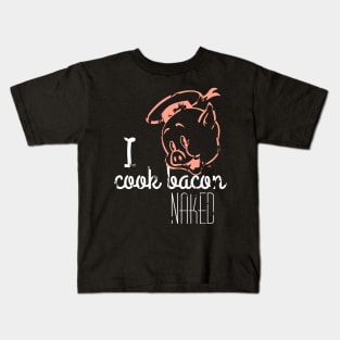 I Cook Bacon Naked Kids T-Shirt